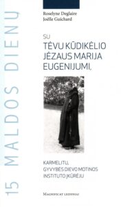 15 MALDOS DIENŲ SU TĖVU KŪDIKĖLIO JĖZAUS MARIJA EUGENIJUMI