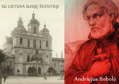 SU LIETUVA SUSIJĘ ŠVENTIEJI. Andriejus Bobolė