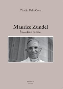 MAURICE ZUNDEL. ŠIUOLAIKINIS MISTIKAS